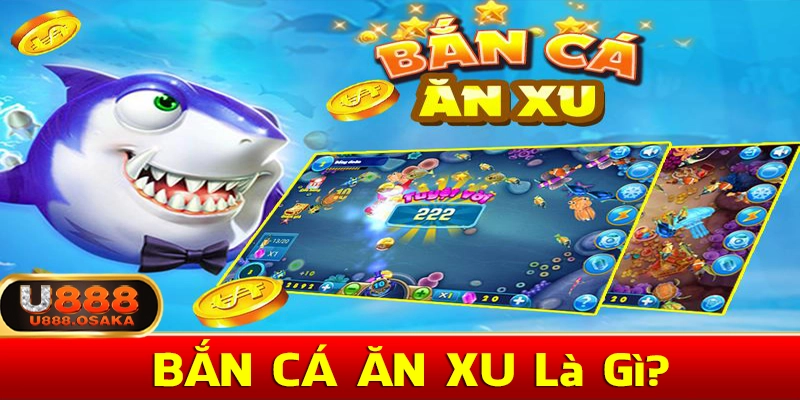 Khái niệm bắn cá ăn xu là gì cho tân thủ