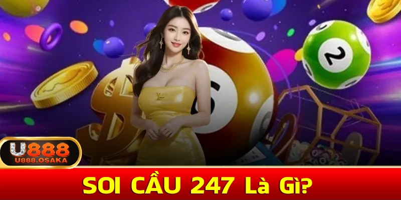 Khái niệm soi cầu 247 là gì
