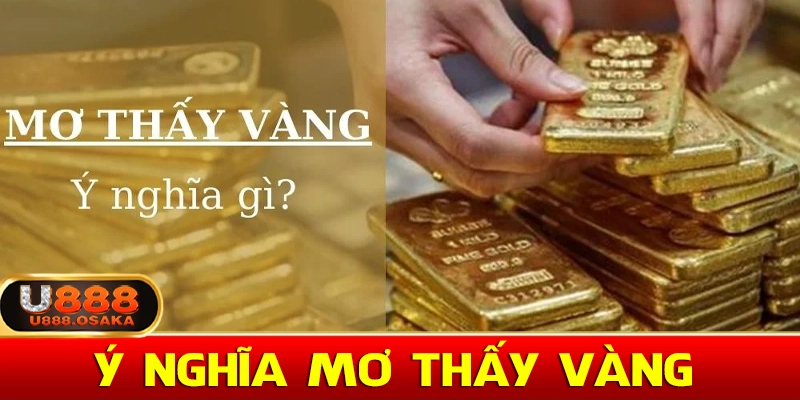 Ý nghĩa về giấc mơ nằm mơ thấy vàng